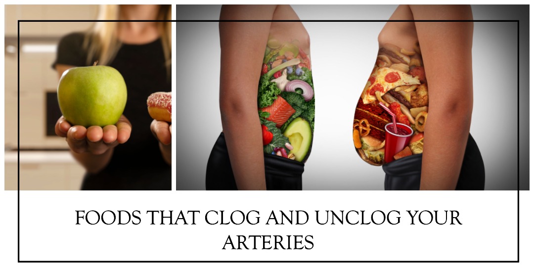 Foods That Clog AND Unclog Your ARTERIES